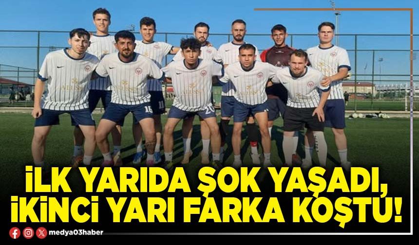 İlk yarıda şok yaşadı, ikinci yarı farka koştu!