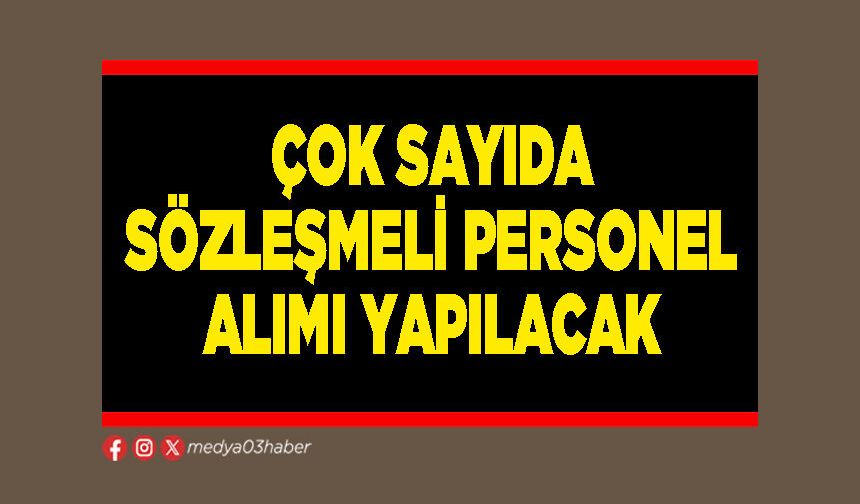 Çok sayıda sözleşmeli personel alımı yapılacak
