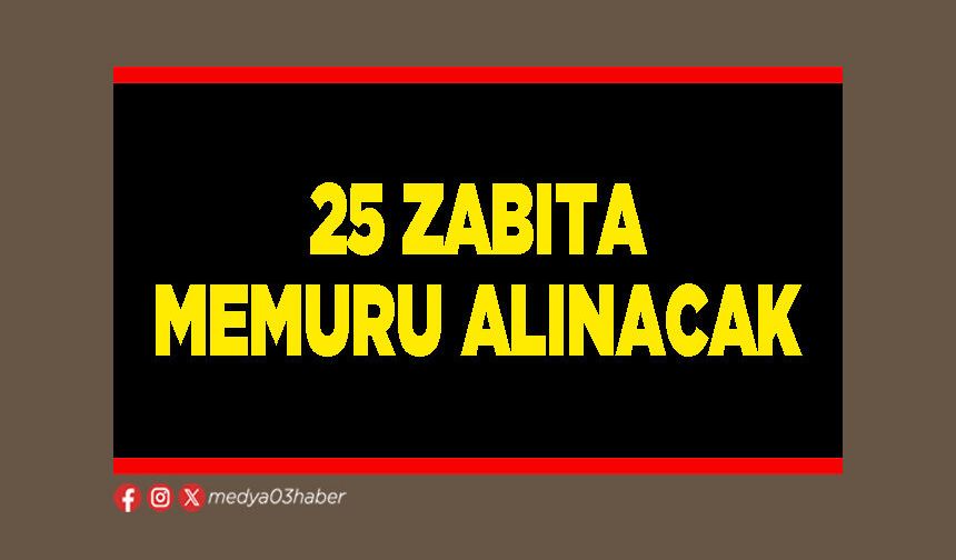 25 Zabıta Memuru alınacak