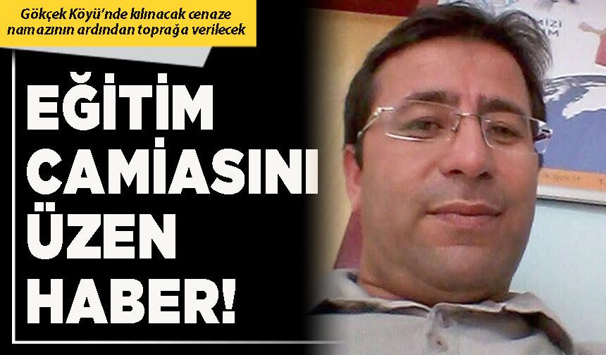 Eğitim camiasını üzen haber!