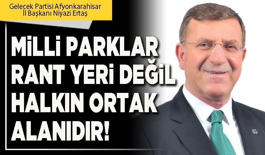 Milli Parklar rant yeri değil halkın ortak alanıdır!