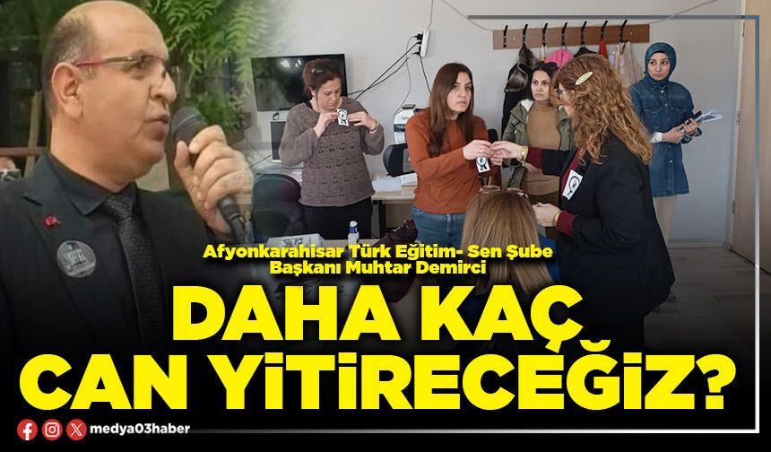 Daha kaç can yitireceğiz?