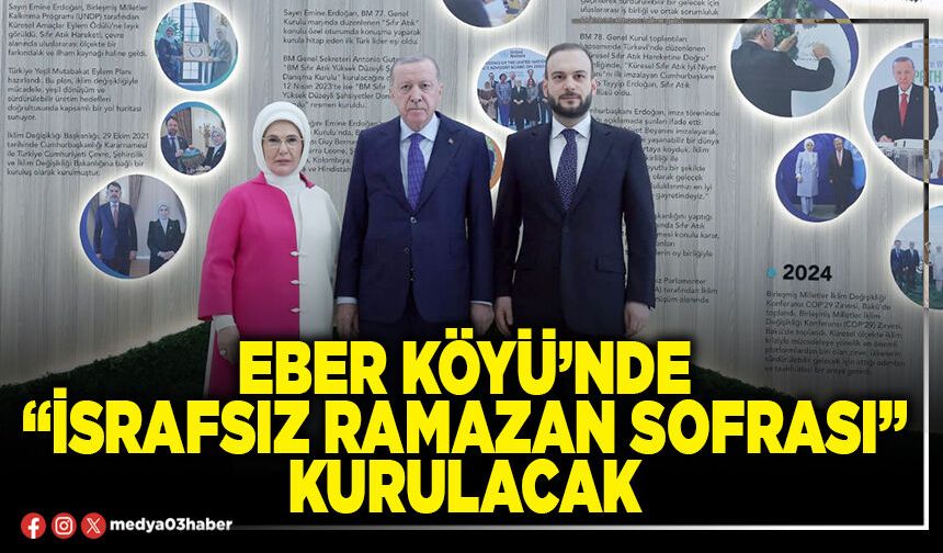 Eber Köyü’nde “İsrafsız Ramazan Sofrası” kurulacak
