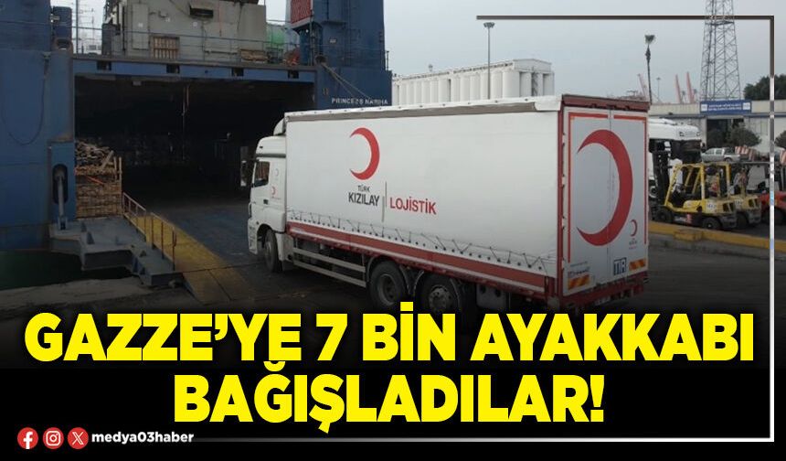 Gazze’ye 7 Bin ayakkabı bağışladılar!