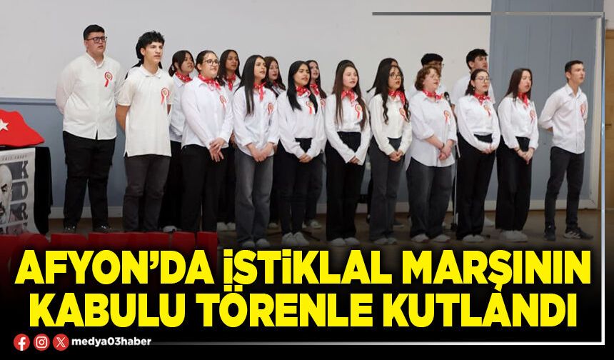 Afyon’da İstiklal Marşının kabulu törenle kutlandı