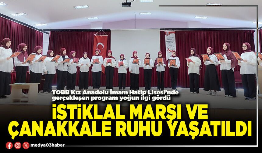 İstiklal Marşı ve Çanakkale Ruhu yaşatıldı