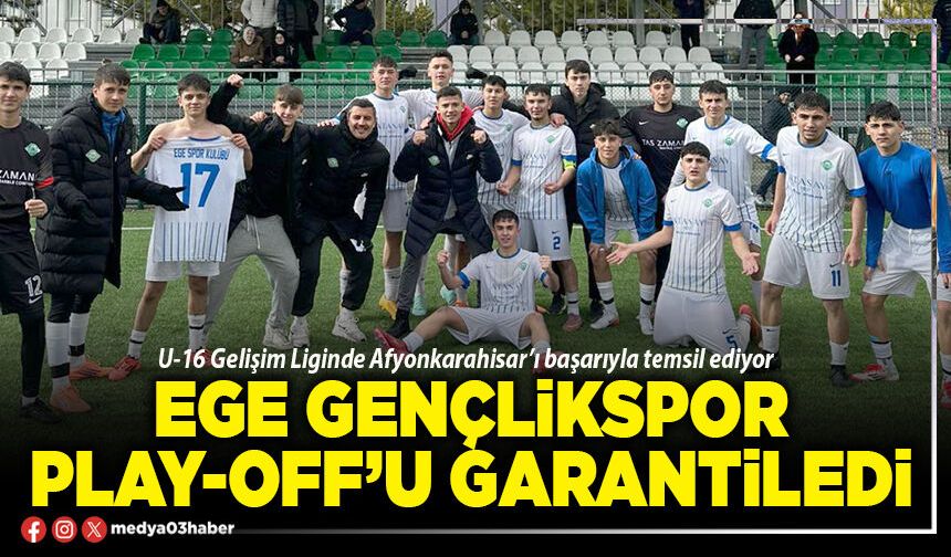 Ege Gençlikspor Play-Off’u garantiledi