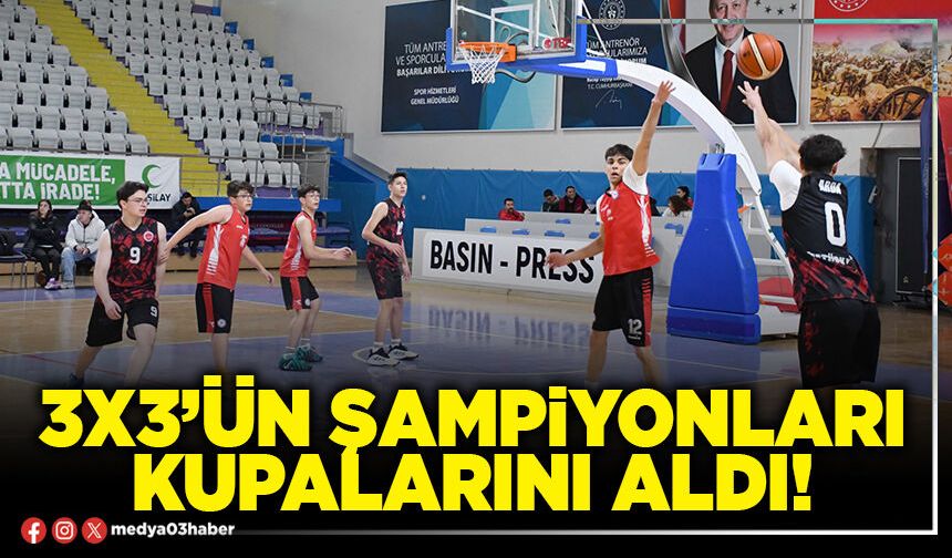 3x3’ün şampiyonları kupalarını aldı!