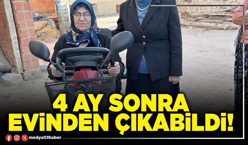 4 ay sonra evinden çıkabildi!