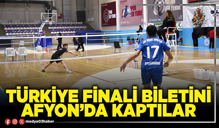 Türkiye finali biletini Afyon’da kaptılar