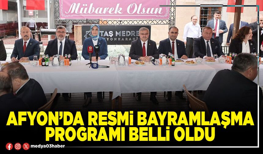 Afyon’da resmi bayramlaşma programı belli oldu