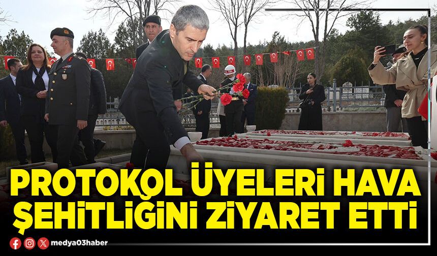 Protokol üyeleri hava şehitliğini ziyaret etti