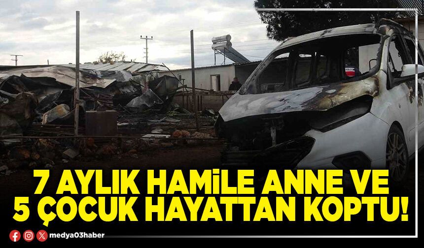 7 aylık hamile anne ve 5 çocuk hayattan koptu!