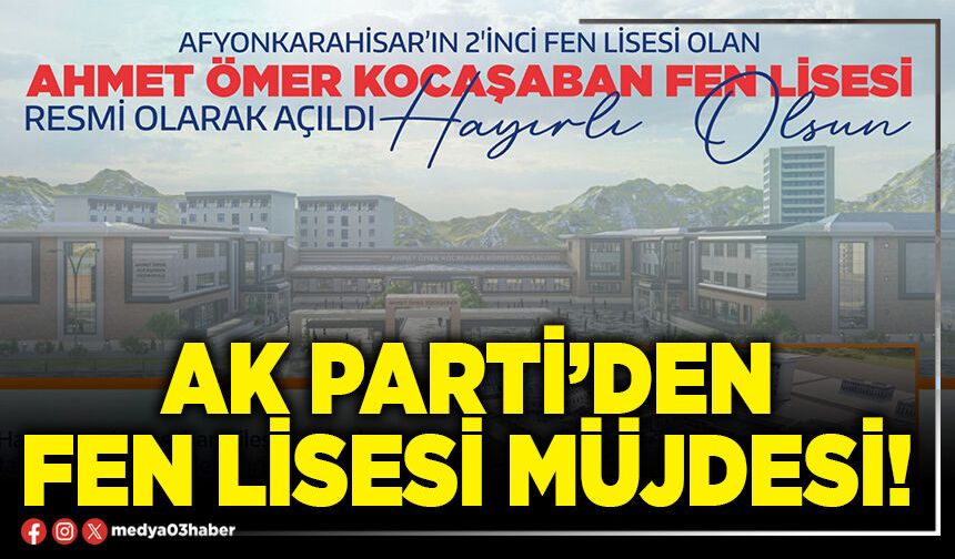 AK Parti’den Fen Lisesi müjdesi!