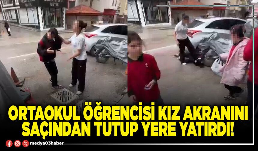 Ortaokul öğrencisi kız akranını saçından tutup yere yatırdı!