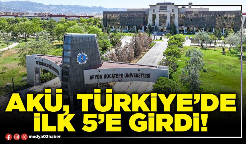 AKÜ, Türkiye’de ilk 5’e girdi!