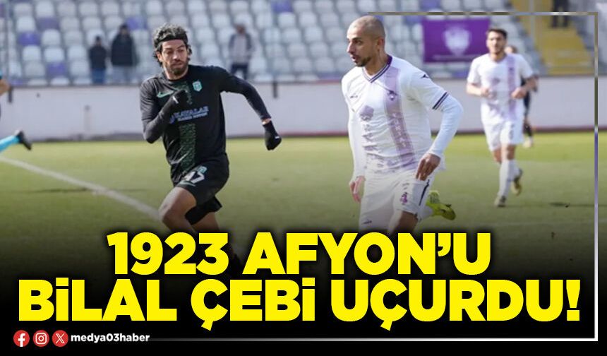 1923 Afyon’u Bilal Çebi uçurdu!
