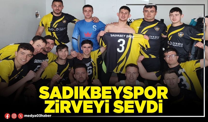 Sadıkbeyspor zirveyi sevdi