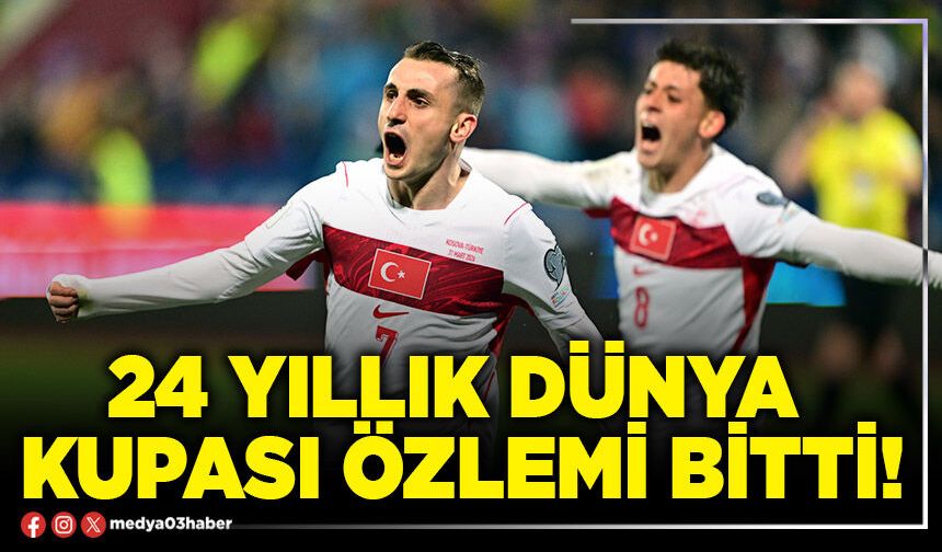 24 yıllık Dünya Kupası özlemi bitti!