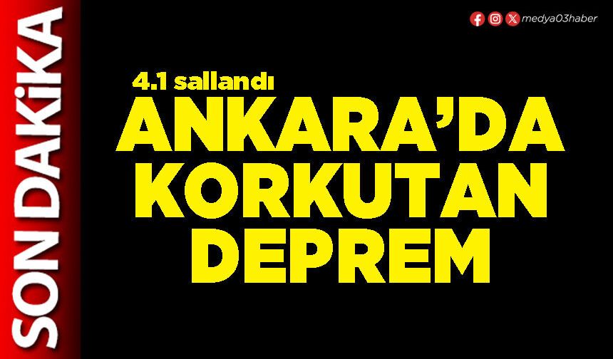 Ankara’da korkutan deprem