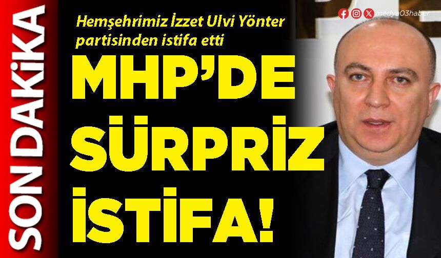 MHP’de sürpriz istifa!