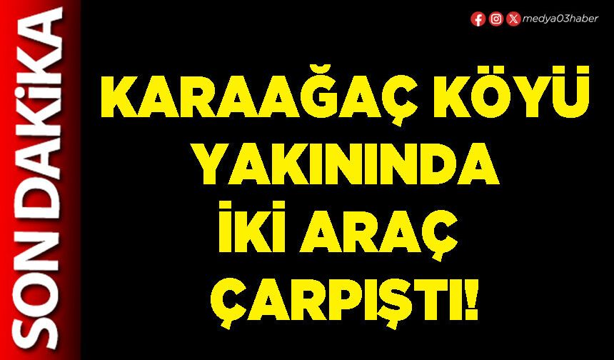 Karaağaç köyü yakınında iki araç çarpıştı!