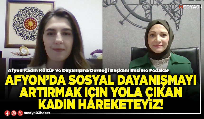 Afyon’da sosyal dayanışmayı artırmak için yola çıkan kadın hareketeyiz!