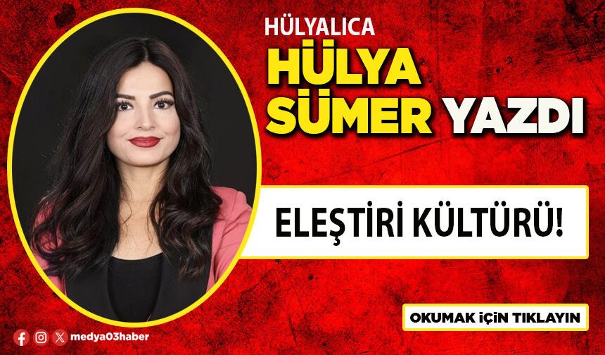 Eleştiri kültürü!