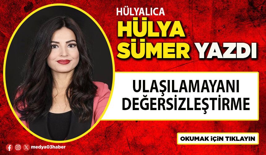 Ulaşılamayanı değersizleştirme