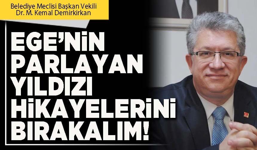 Ege’nin parlayan yıldızı hikayelerini bırakalım!