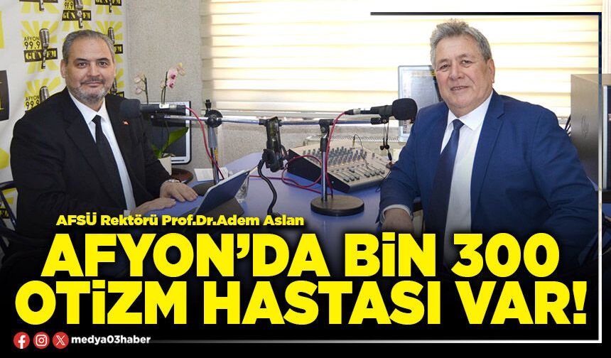 Afyon’da Bin 300 otizm hastası var!