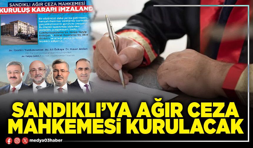 Sandıklı’ya Ağır Ceza Mahkemesi kurulacak