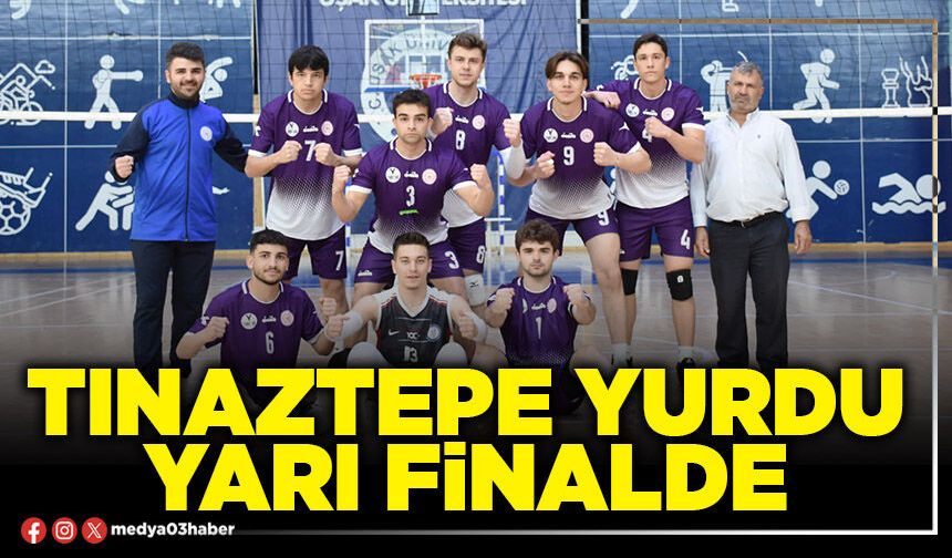 Tınaztepe Yurdu yarı finalde