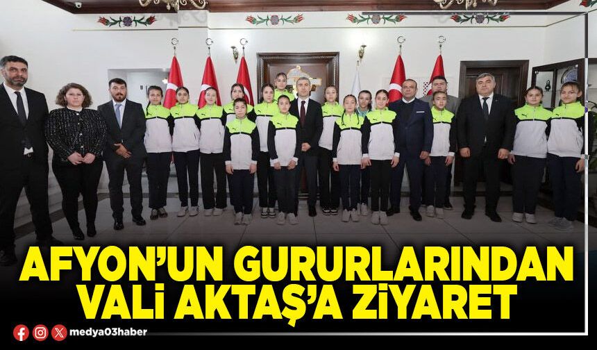 Afyon’un gururlarından Vali Aktaş’a ziyaret