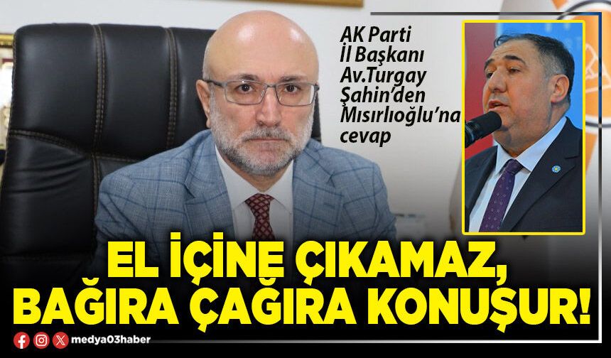 El içine çıkamaz, bağıra çağıra konuşur!