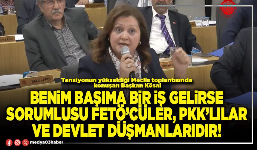 Benim başıma bir iş gelirse sorumlusu FETÖ’cüler, PKK’lılar ve Devlet düşmanlarıdır!