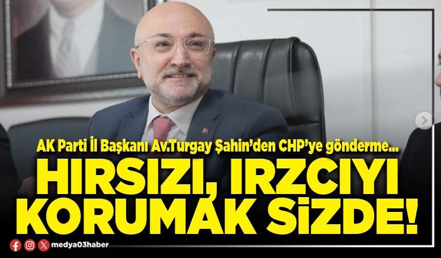 Hırsızı, ırzcıyı korumak sizde!