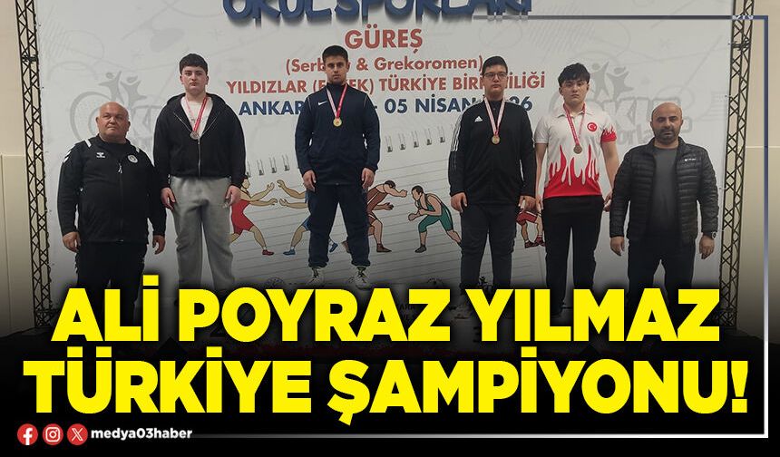 Ali Poyraz Yılmaz Türkiye Şampiyonu!