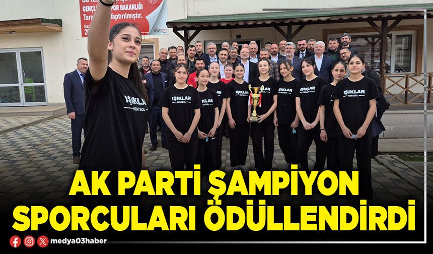 AK Parti şampiyon sporcuları ödüllendirdi