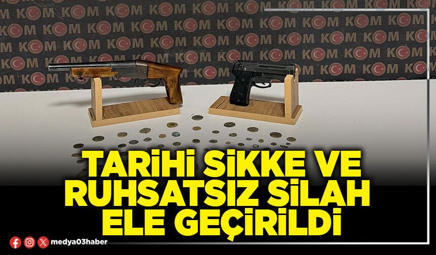 Tarihi sikke ve ruhsatsız silah ele geçirildi