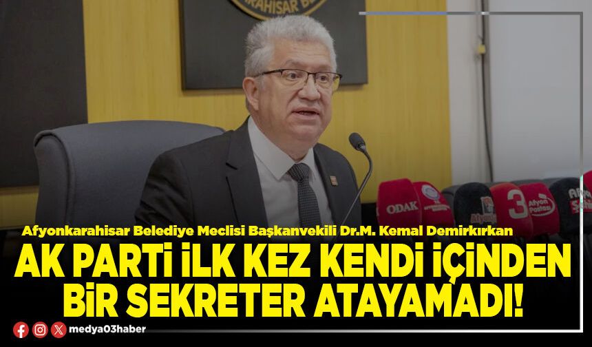 AK Parti ilk kez kendi içinden bir sekreter atayamadı!