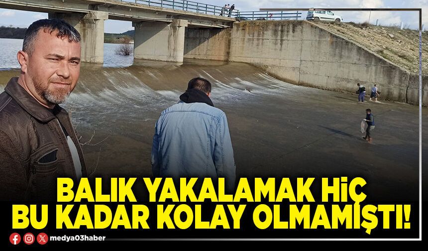 Balık yakalamak hiç bu kadar kolay olmamıştı!
