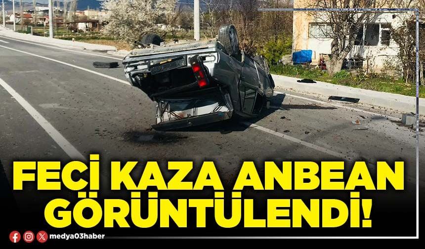 Feci kaza anbean görüntülendi!