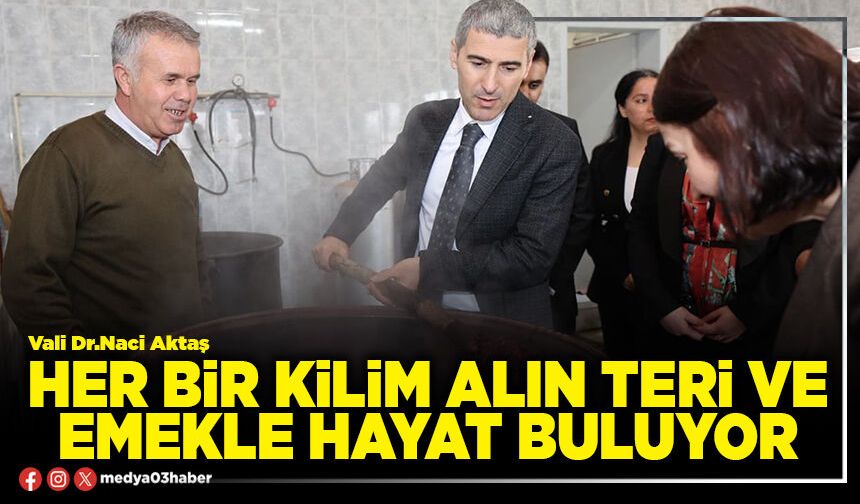 Her bir kilim alın teri ve emekle hayat buluyor