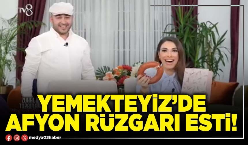 Yemekteyiz’de Afyon Rüzgarı esti!