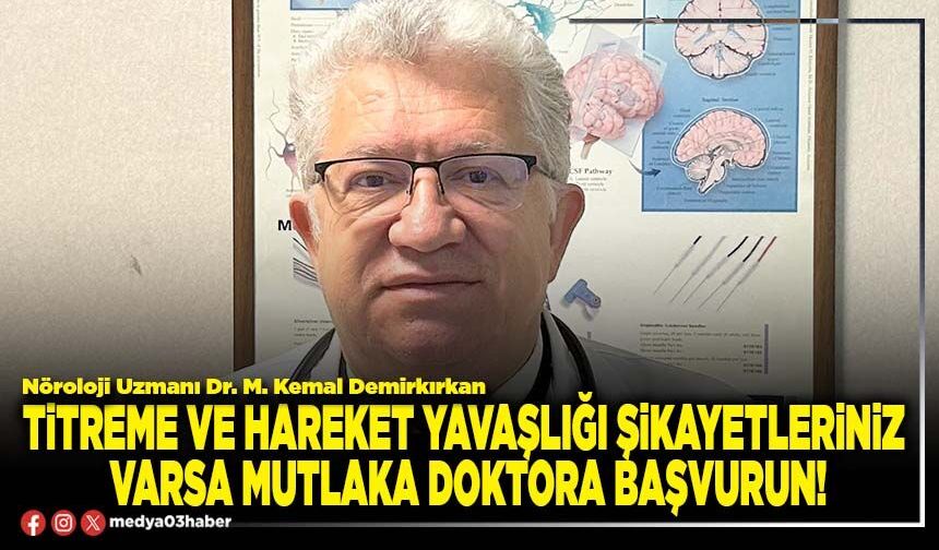 Titreme ve hareket yavaşlığı şikayetleriniz varsa mutlaka doktora başvurun!