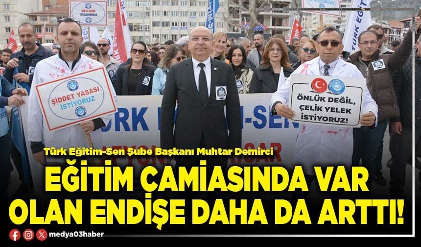 Eğitim camiasında var olan endişe daha da arttı!