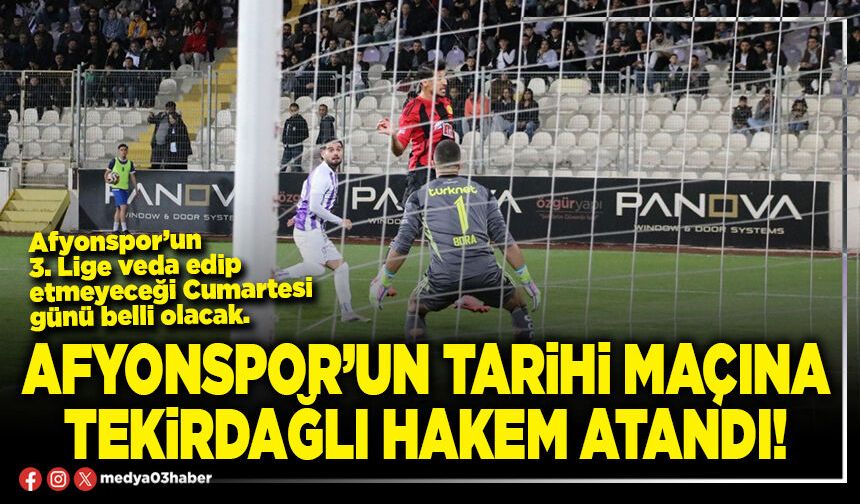 Afyonspor’un tarihi maçına Tekirdağlı hakem atandı!