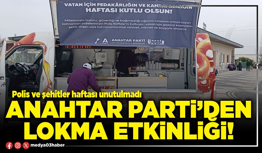 Anahtar Parti’den lokma etkinliği!