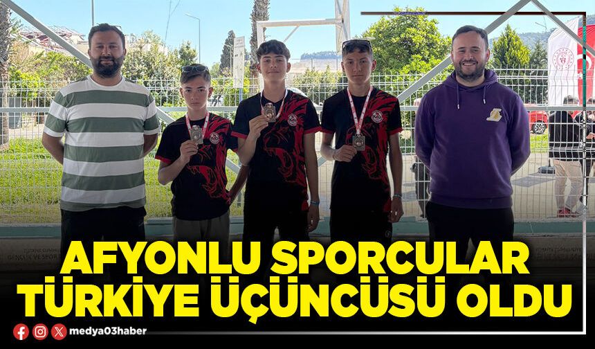 Afyonlu sporcular Türkiye üçüncüsü oldu